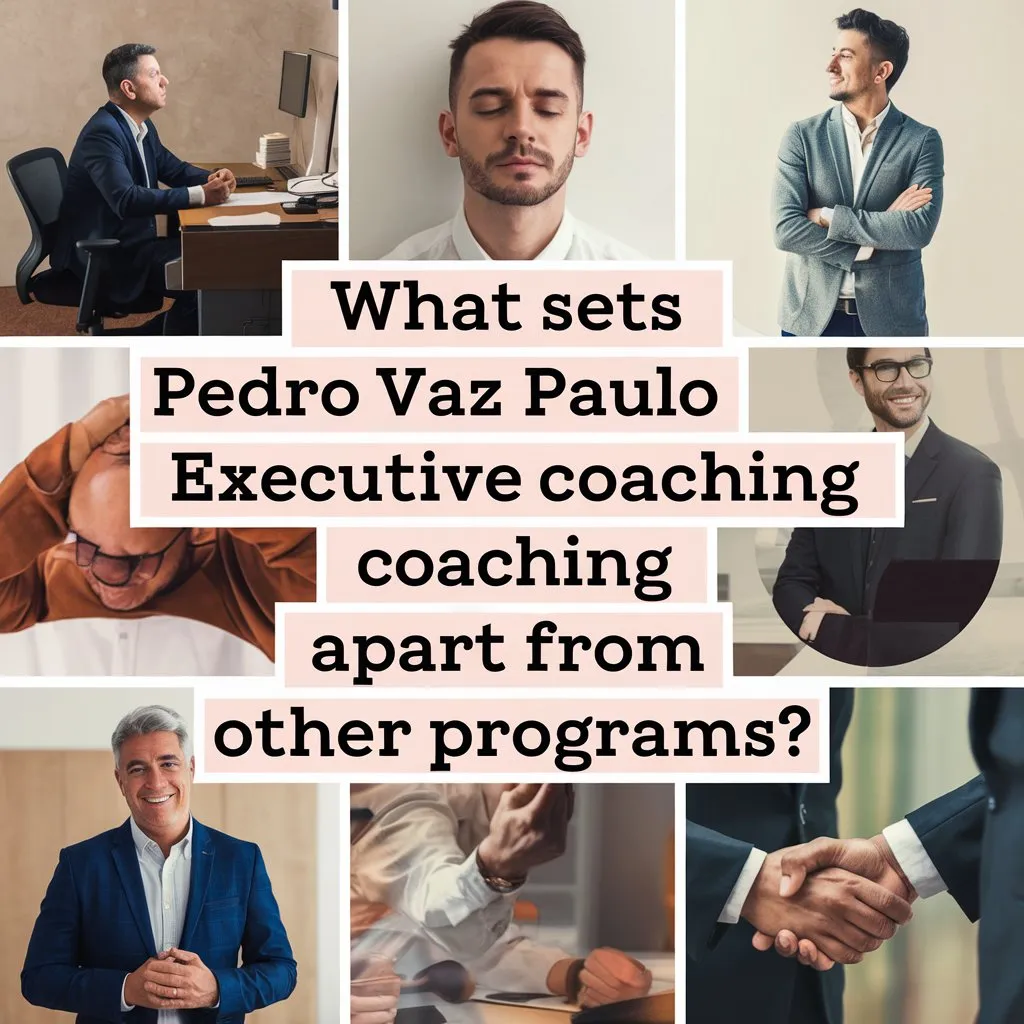 What Sets PedroVazPaulo Executive Coaching Apart from Other Programs?